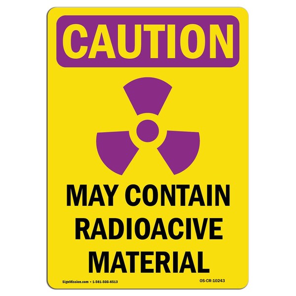 OSHA RADIATION Sign, May Contain Radioactive W/ Symbol, 10in X 7in Aluminum, 10" H, 7" W, Portrait
